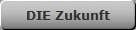DIE Zukunft